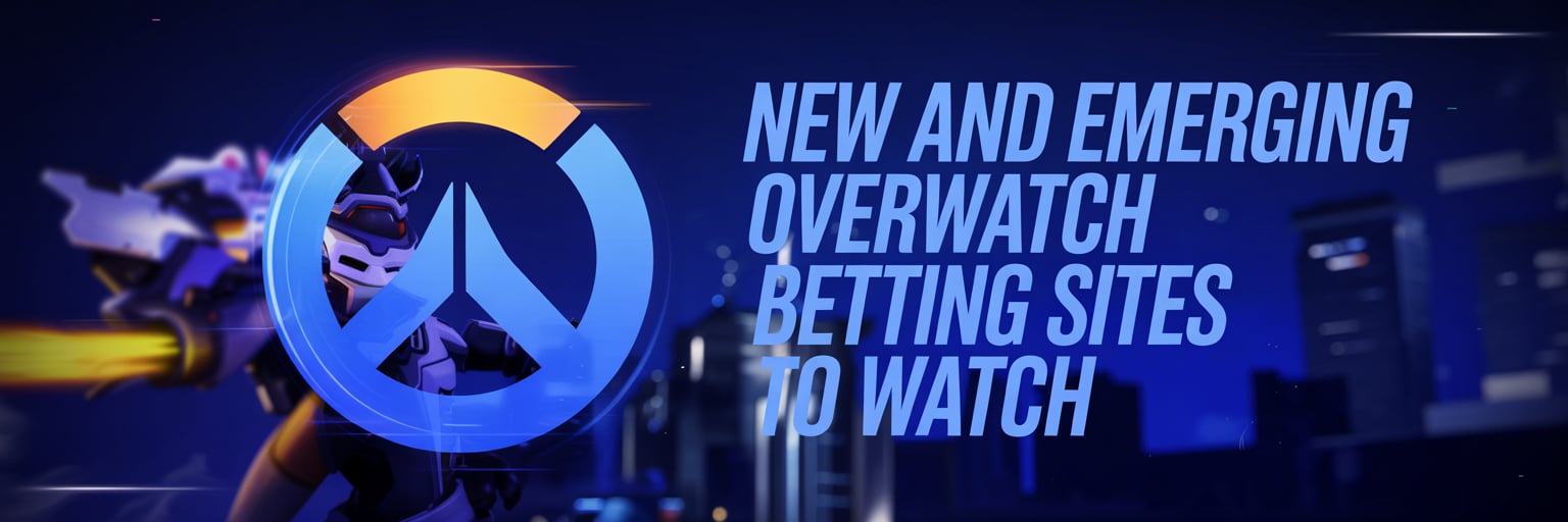 New and Emerging Overwatch Betting Sites to Watch